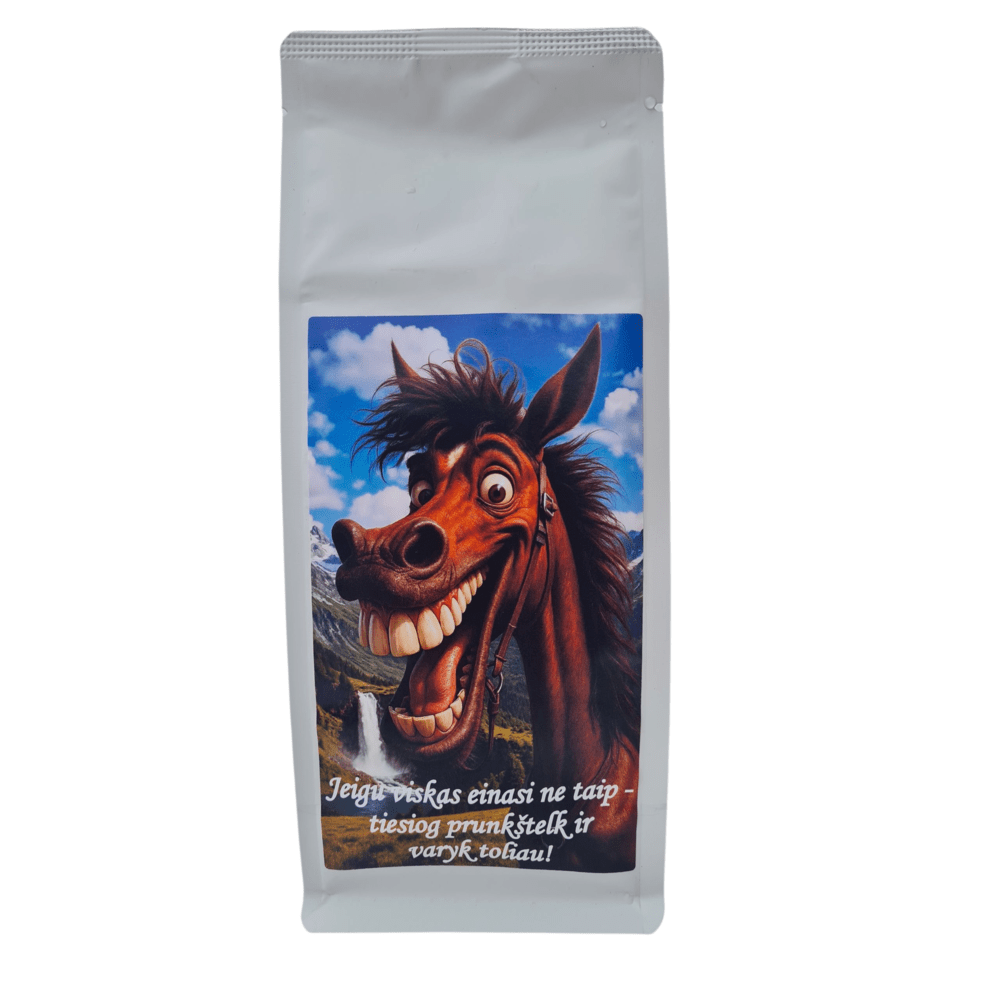 Kava ''Jeigu viskas einasi ne taip - tiesiog prunkštelk ir varyk toliau !    ''